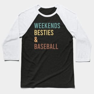 Weekends Besties and baseball Baseball T-Shirt